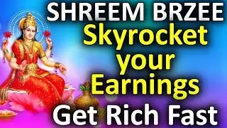SHREEM BRZEE Mantra : SKYROCKET YOUR EARNINGS, GET RICH, HAPPY & HEALTHY : VERY POWERFUL
