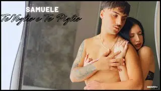 Samuele - Te voglio e te piglio (Video Ufficiale 2025)