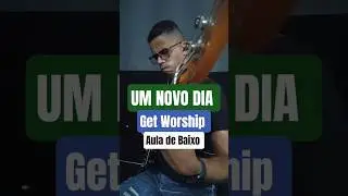 Um Novo Dia | Get Worship | AULA DE BAIXO COMPLETA #baixogospel #baixistacrist&atilde;o #musica #bassgram