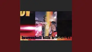 brevenbell kills himselves (speedily)