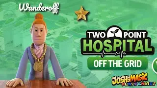 Wanderoff How To Get A 1 star Hospital  Two Point Hospital  Walkthrough  Lets Play