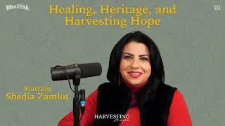 Healing, Heritage, and Harvesting Hope | Episode 1