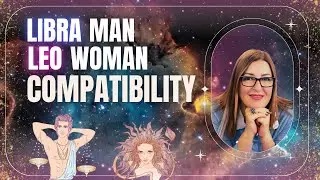 Libra Man & Leo Woman | Love Compatibility | Zodiac Sign