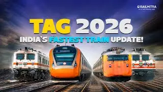 TAG 2026 | India&rsquo;s Fastest Train Update | RailMitra  | Indian Railways #trainupdatenews