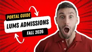 LUMS Admission - Portal Guide for Fall 2026