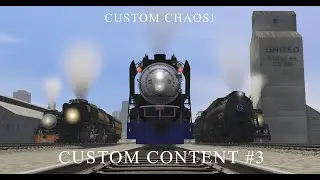 Trainz Custom Content No.3: Custom Chaos!