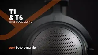 beyerdynamic | T1 & T5 (3rd generation) &ndash; first-class sound