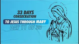 Day 11: Fervent Commitment to a New Life | 33-Day Marian Consecration