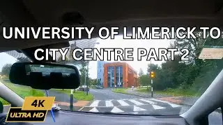 POV Driving In Ireland University Of Limerick Castletroy To City Centre Part 2 4k