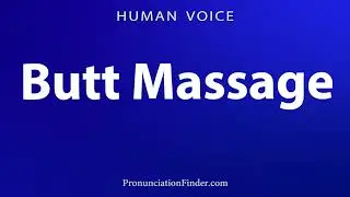 How To Pronounce Butt Massage