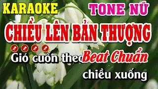 Chiều Lên Bản Thượng Karaoke Tone Nữ Beat Chuẩn Dễ Hát | Linh Linh Karaoke