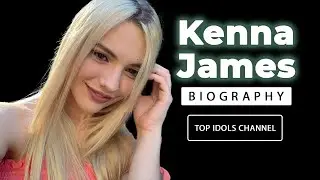 [4K 60P] Kenna James ❤️ Most famous film star | Wiki/biography ❤️