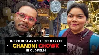 Chandni Chowk || The oldest and busiest market in Old Delhi