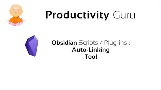 Obsidian Auto-Linking Tool - Automatically Link Notes and Aliases