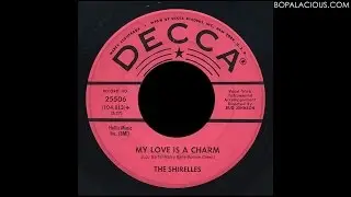 Shirelles &ndash; My Love Is A Charm &ndash; Decca