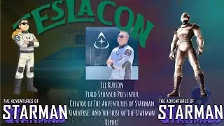 Eli Burton - The Adventures of Starman Plaid Sponsor Presentation - TeslaCon Florida 2025