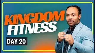 Kingdom Fitness: Day 20