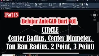 Part 15 Tutorial AutoCAD Cicrle (Center Radius, Center Diameter, Tan Tan Radius, 2 Point )