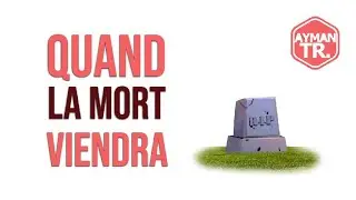 QUAND LA MORT VIENDRA...