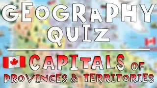 Geography Quiz: Capitals of Canada's Provinces and Territories