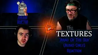 OOFT...WHAT A VOICE!!! | Textures - Arms Of The Sea ( Audio Only) Reaction
