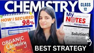 Score 98% in class12 Chemistry🔥 Organic Chemistry kaise yaad kre?✅ CBSE BOARDS Best Strategy + Notes