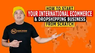 How To Start Your International Ecommerce & Dropshipping Business From Scratch