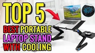 5 Best Portable Adjustable Laptop Stand with Cooling in 2020