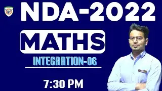 NDA 1 2022 Maths Online Full Course - Integration-06 | Sohail Sir | nda 2022 maths maths nda