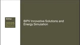 Buildings Webinar | BIPV Innovative Solutions and Energy Simulation (02/12/25)
