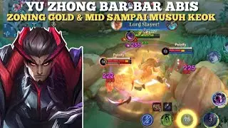 YU ZHONG TAK TERKALAHKAN! ZONING GOLD & MID SAMPAI MUSUH KEOK