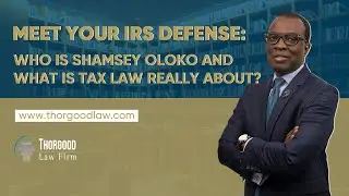 Meet Your IRS Defense: Who Is Shamsey Oloko and What Is Tax Law Really About?