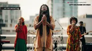 Lift His Name On High  | Reggae Harmonies | cover