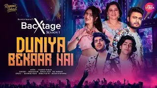Duniya Bekaar Hai - BacXtage S1 | Rameez Sohail, Kavita S, Raj B, Khanzaadi | EP 2