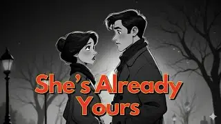 When She Starts Thinking Like This, You've Already Won Her