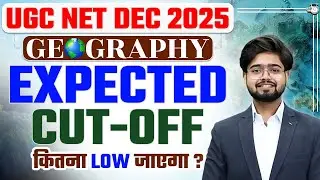 UGC NET Dec Geography 2025 Expected Cut off | Geography Cut off Analysis | Geography Safe score 2025