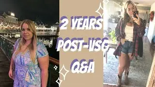 2 Years Post VSG~Q&A