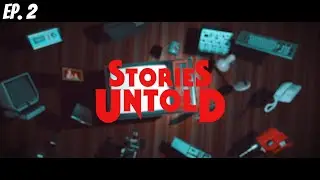 Stories Untold - Episode 2 - The Lab Conduct