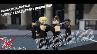 Entry Point | “The Boston Four” | a short roblox animation