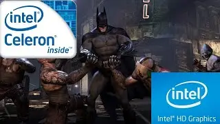 Batman: Arkham City Intel HD Graphics(N2830) Super Low End PC