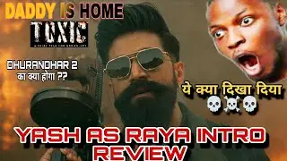 YASH AS RAYA IN TOXIC INTRO VIDEO REVIEW | TOXIC VS DHURANDHAR 2 CLASH WILL GO WILD | #yash #toxic 