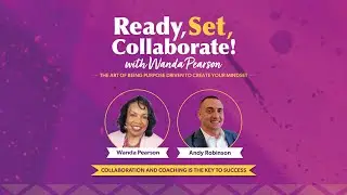 Andy Robinson with Ready Set Collaborate and Wanda Pearson #podcast