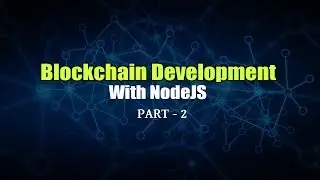 Blockchain Development With NodeJS | Coding For Block Structure | Part 2