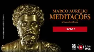 Medita&ccedil;&otilde;es - Marco Aur&eacute;lio: Livro 6 (Audiobook)