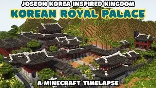 A Korean Inspired Royal Palace - Joseon Korea Minecraft Kingdom - Part 3