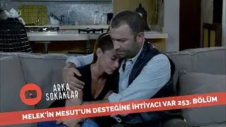 Melek'in Annesinin Neyi Var? 253. Bölüm