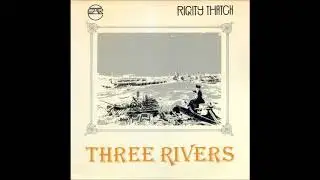 Rickity Thatch - Three Rivers (1975, UK)