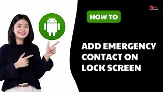 How to Add Emergency Contact on Android Lock screen