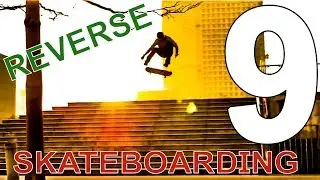 REVERSE - COMPILATION #9 - Skateboarding