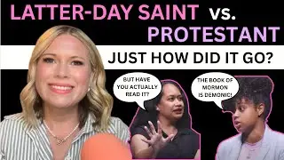 Latter day-Saint vs. Protestant - My Reaction & Response!